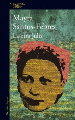 LA OTRA JULIA | MAYRA SANTOS FEBRE