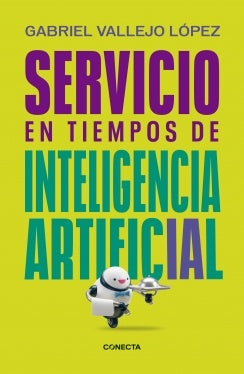 SERVICIO EN TIEMPOS DE INTELIGENCIA ARTIFICIAL | GABRIEL VALLEJO LOPEZ