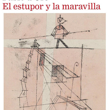 ESTUPOR Y LA MARAVILLA, EL | PABLO D'ORS