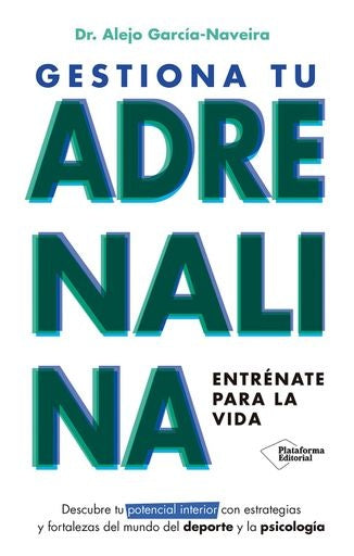 GESTIONA TU ADRENALINA | ALEJO GARCIA NAVEIRA