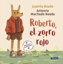 ROBERTO, EL ZORRO ROJO | JUANITA BOADA
