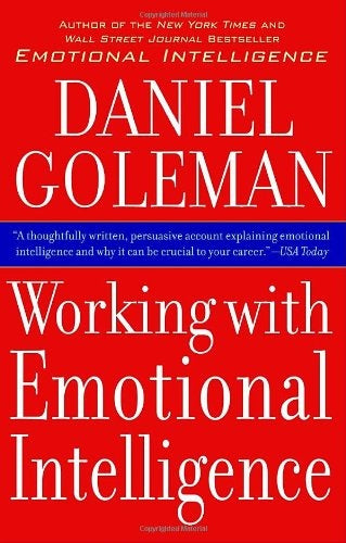 WORKING WITH EMOTIONAL INTELLIGENCE | DANIEL GOLEMAN