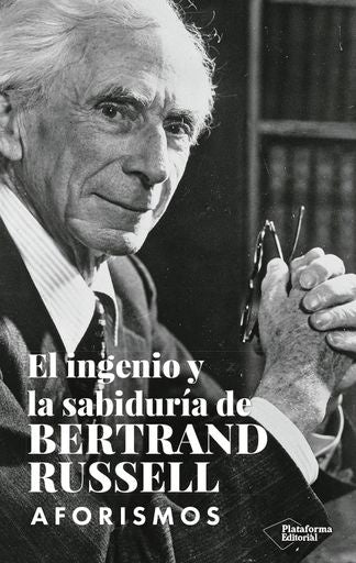 EL INGENIO Y LA SABIDURIA DE BERTRAND RUSSELL | BERTRAND RUSSELL