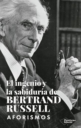 EL INGENIO Y LA SABIDURIA DE BERTRAND RUSSELL | BERTRAND RUSSELL