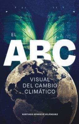 EL ABC VISUAL DEL CAMBIO CLIMATICO | SANTIAGO APARICIO VELASQUEZ