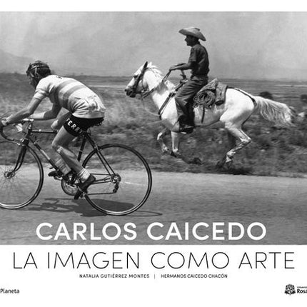LA IMAGEN COMO ARTE | CARLOS CAICEDO