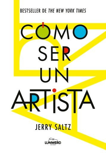 COMO SER UN ARTISTA | JERRY SALTZ