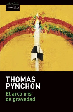 EL ARCO IRIS DE GRAVEDAD | THOMAS PYNCHON