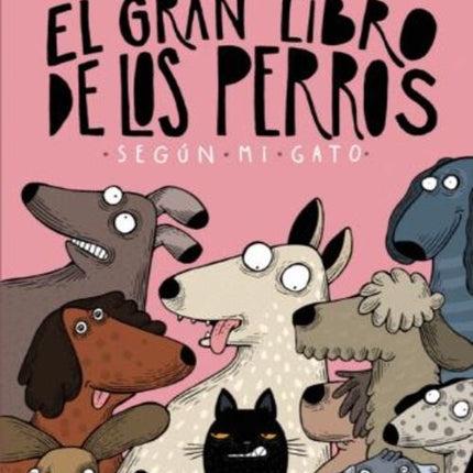 EL GRAN LIBRO DE LOS PERROS SEGUN MI GATO | ALBERTO MONTT
