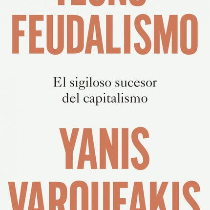 TECNOFEUDALISMO | YANIS VAROUFAKIS