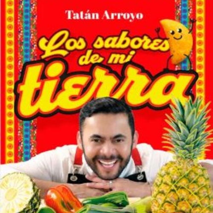 LOS SABORES DE MI TIERRA | TATAN ARROYO
