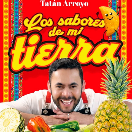 LOS SABORES DE MI TIERRA | TATAN ARROYO