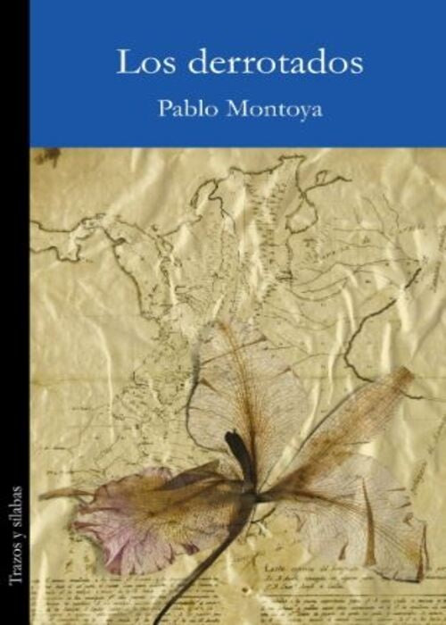 LOS DERROTADOS (ED. CONMEMORATIVA) | PABLO MONTOYA
