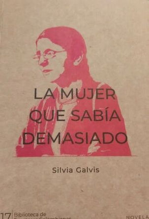 LA MUJER QUE SABIA DEMASIADO  | SILVIA GALVIS