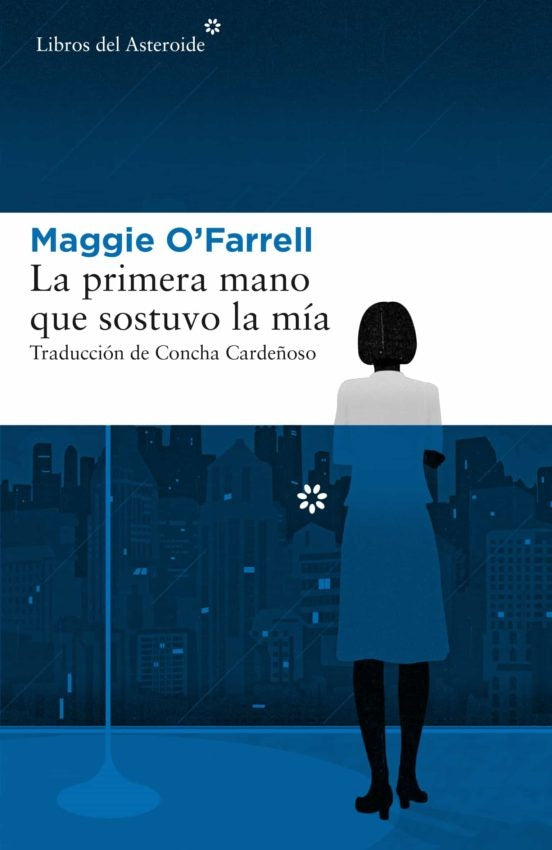 LA PRIMERA MANO QUE SOSTUVO LA MIA | MAGGIE OFARRELL