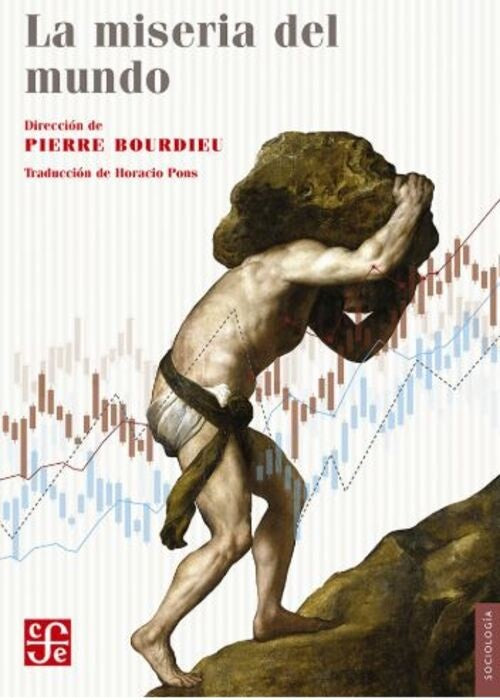 LA MISERIA DEL MUNDO  | PIERRE BOURDIEU