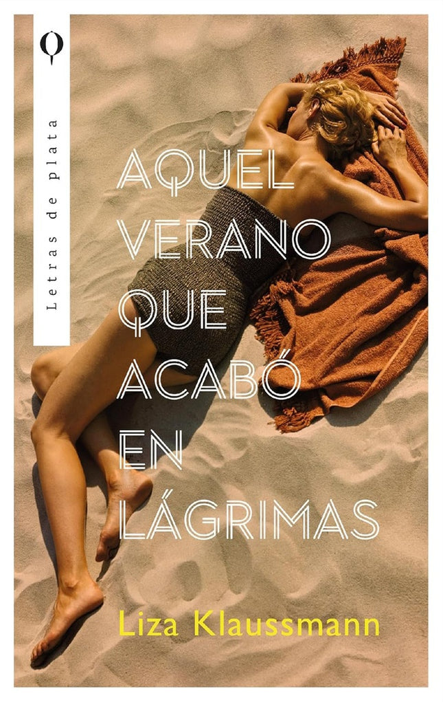 AQUEL VERANO QUE ACABO EN LAGRIMAS | LIZA KLAUSSMANN