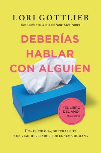 DEBERIAS HABLAR CON ALGUIEN | LORI GOTTLIEB