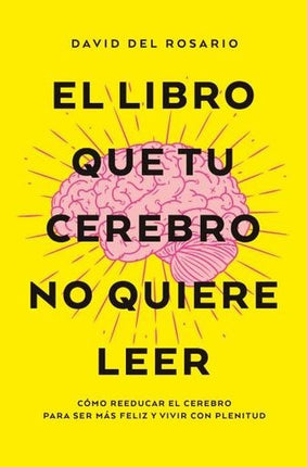 EL LIBRO QUE TU CEREBRO NO QUIERE LEER | DAVID DEL ROSARIO