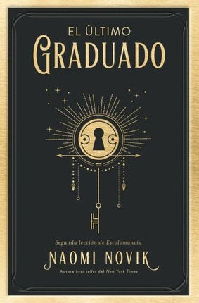 EL ULTIMO GRADUADO  | NAOMI NOVIK