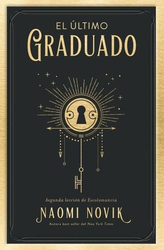 EL ULTIMO GRADUADO  | NAOMI NOVIK