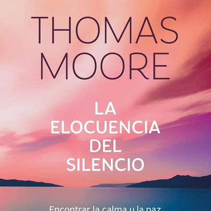 LA ELOCUENCIA DEL SILENCIO  | THOMAS MOORE
