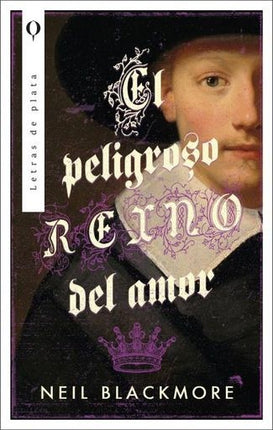 EL PELIGROSO REINO DEL AMOR  | NEIL BLACKMORE