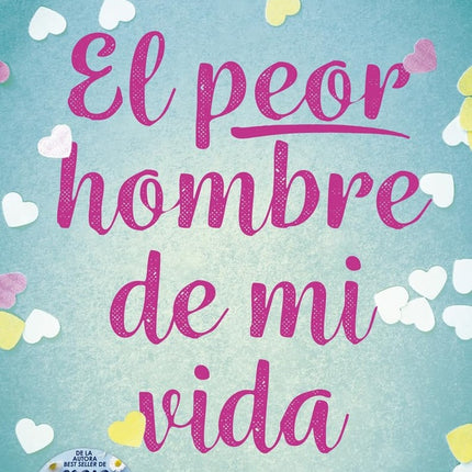 EL PEOR HOMBRE DE MI VIDA  | LUCY SCORE