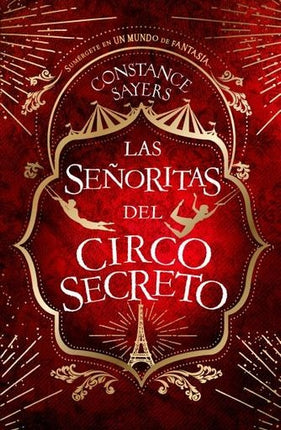 LAS SEÑORITAS DEL CIRCO SECRETO  | CONSTANCE SAYERS