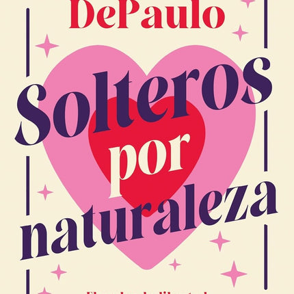 SOLTEROS POR NATURALEZA | BELLA DEPAULO
