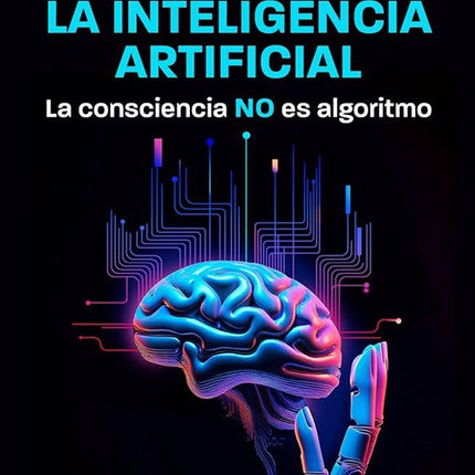DESVELANDO LA INTELIGENCIA ARTIFICIAL  | JOSE LUIS SAN MIGUEL DE PABLOS