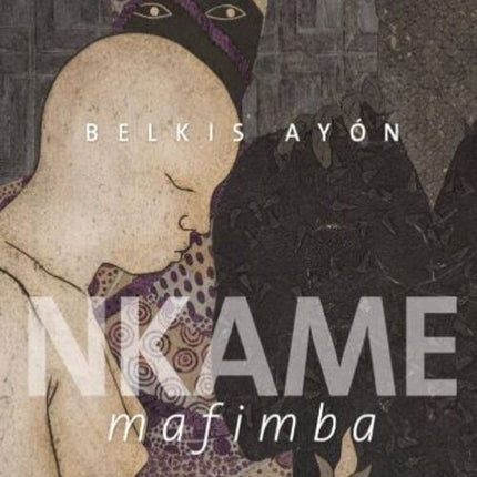 NKAME MAFIMBA | BELKIS AYON