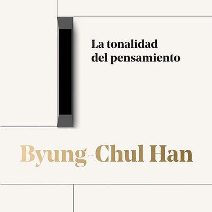 LA TONALIDAD DEL PENSAMIENTO | BYUNG-CHUL HAN