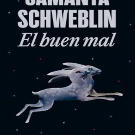EL BUEN MAL  | SAMANTA SCHWEBLIN