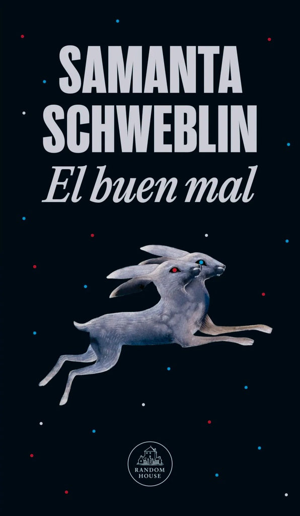 EL BUEN MAL  | SAMANTA SCHWEBLIN