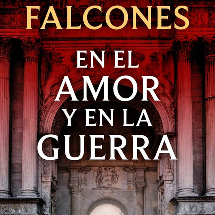 EN EL AMOR Y EN LA GUERRA | ILDEFONSO FALCONES
