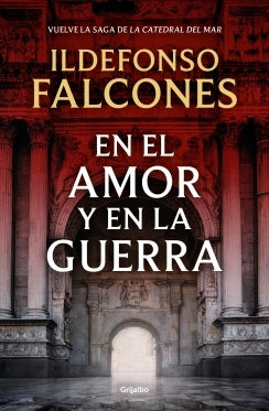 EN EL AMOR Y EN LA GUERRA | ILDEFONSO FALCONES