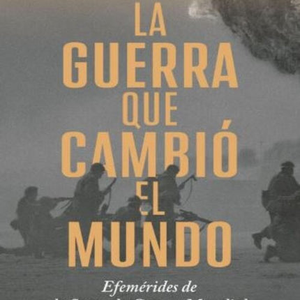 LA GUERRA QUE CAMBIO EL MUNDO  | MIGUEL ANGEL SANTAMARINA