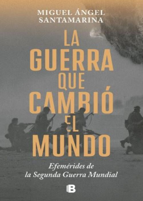LA GUERRA QUE CAMBIO EL MUNDO  | MIGUEL ANGEL SANTAMARINA