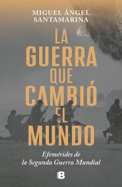 LA GUERRA QUE CAMBIO EL MUNDO  | MIGUEL ANGEL SANTAMARINA