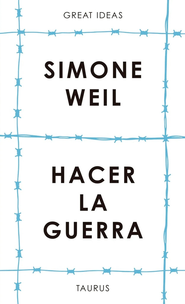 HACER LA GUERRA | SIMONE WEIL