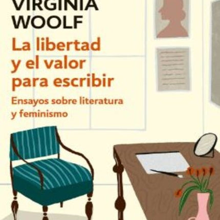 LA LIBERTAD Y EL VALOR PARA ESCRIBIR  | VIRGINIA WOOLF