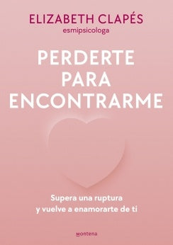 PERDERTE PARA ENCONTRARME | ELIZABETH CLAPES