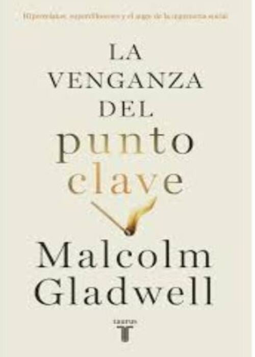 LA VENGANZA DEL PUNTO CLAVE  | MALCOLM GLADWELL