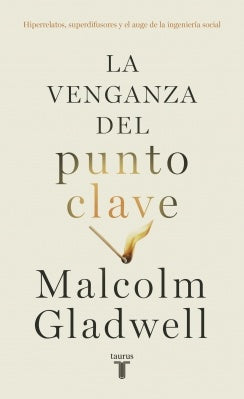 LA VENGANZA DEL PUNTO CLAVE  | MALCOLM GLADWELL