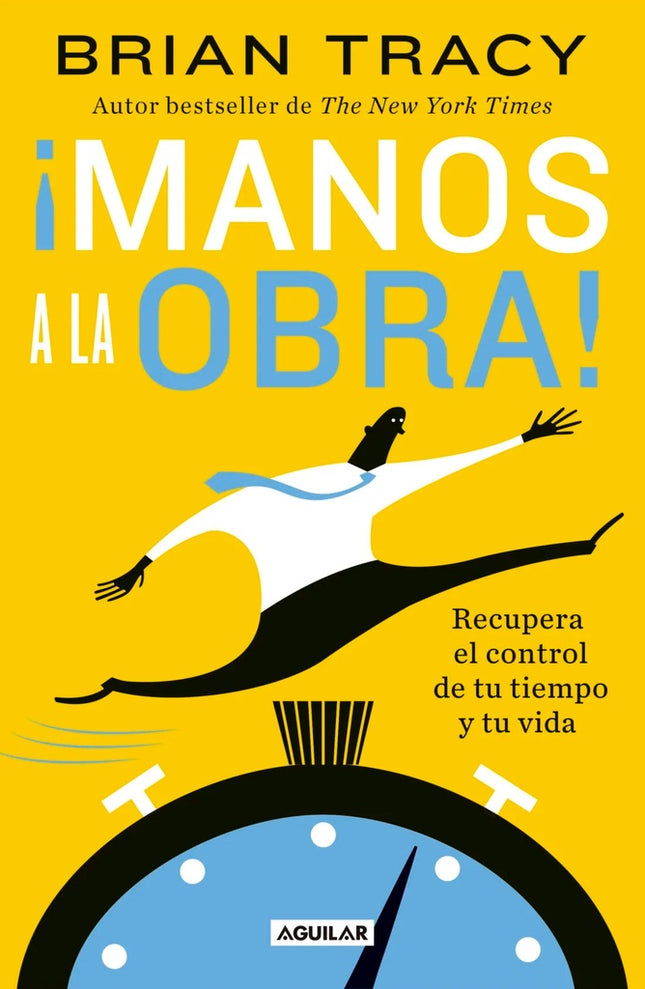 MANOS A LA OBRA! | BRIAN TRACY