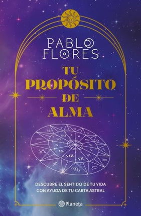 TU PROPOSITO DE ALMA  | PABLO FLORES