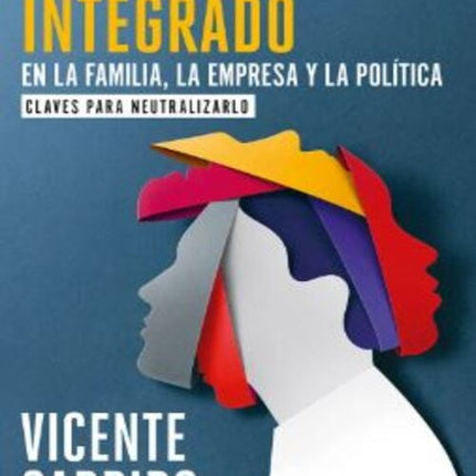 EL PSICOPATA INTEGRADO EN LA FAMILIA, LA EMPRESA Y LA POLITICA  | VICENTE GARRIDO