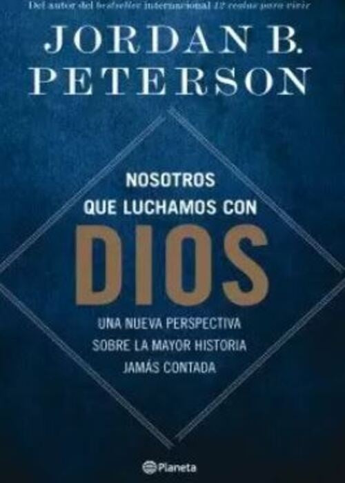 NOSOTROS QUE LUCHAMOS CON DIOS  | JORDAN PETERSON