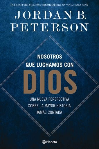 NOSOTROS QUE LUCHAMOS CON DIOS  | JORDAN PETERSON